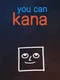 You Can Kana