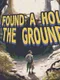 You Found a Hole in the Ground