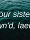 Your Sister's Drown'd, Laertes