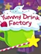 Yummy Drink Factory