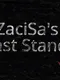 ZaciSa's Last Stand