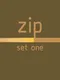 Zip: Set One