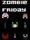 Zombie Friday