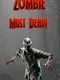 Zombie Must Dead!