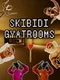 Skibidi Gyatrooms