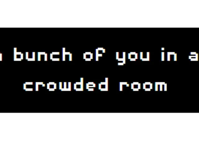 A Bunch of you in a Crowded Room