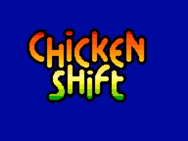 Chicken Shift