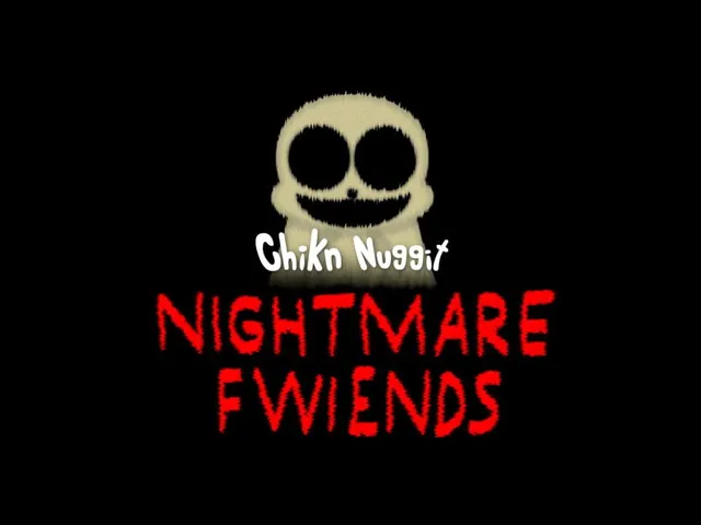 Chikn Nuggit Nightmare Fwiends