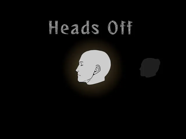 Heads Off