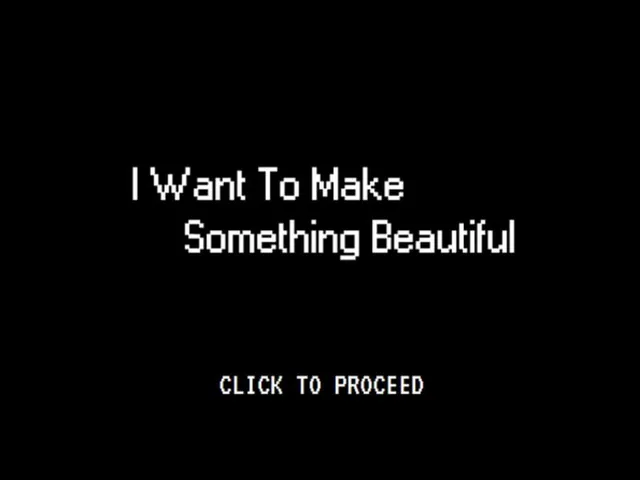 I Want To Make Something Beautiful